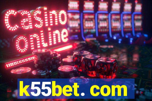 k55bet. com